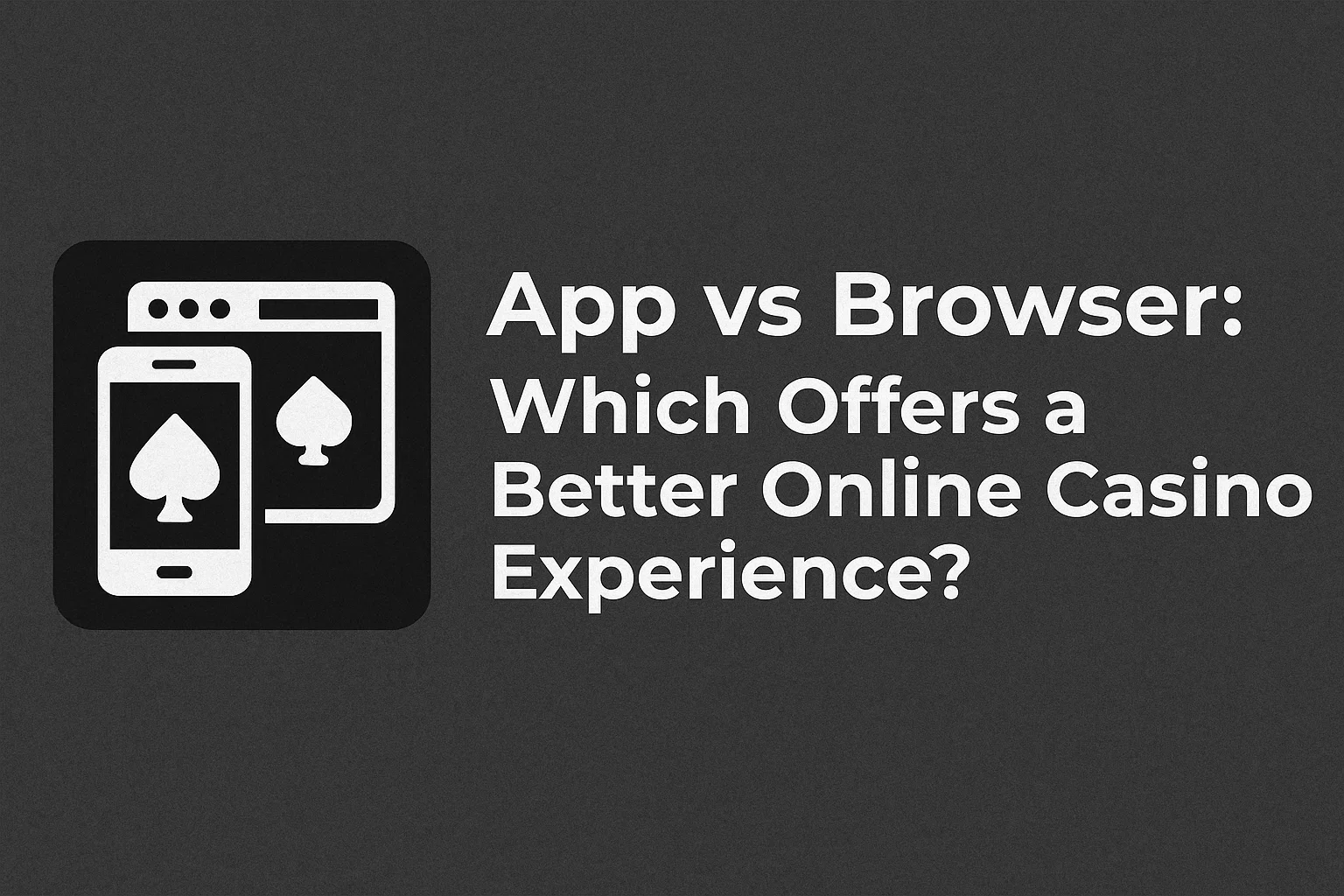 App vs Browser: Which Offers the Ultimate Online Casino Experience?