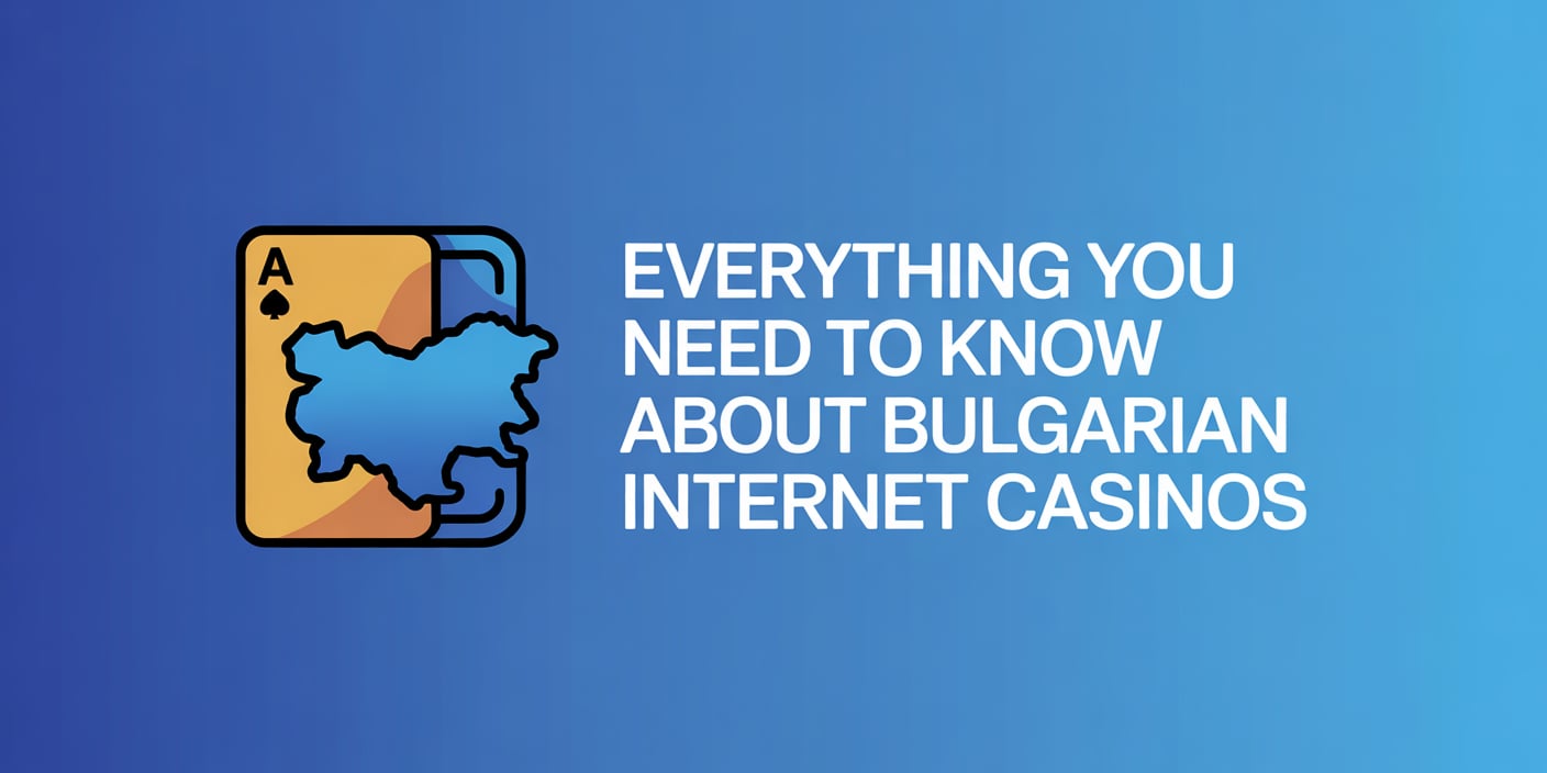 Everything You Need to Know About Bulgarian Internet Casinos