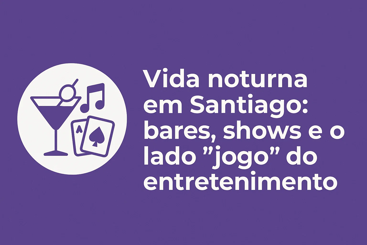 Vida noturna em Santiago: bares, shows e o lado �jogo� do entretenimento