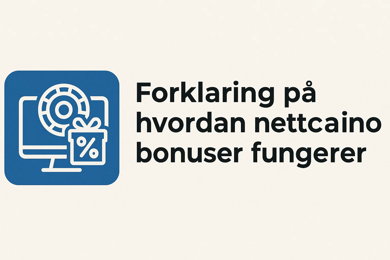 Forklaring p hvordan nettcasino bonuser fungerer